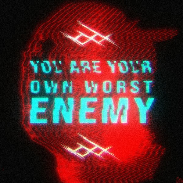 You Are Your Own Worst Enemy cover